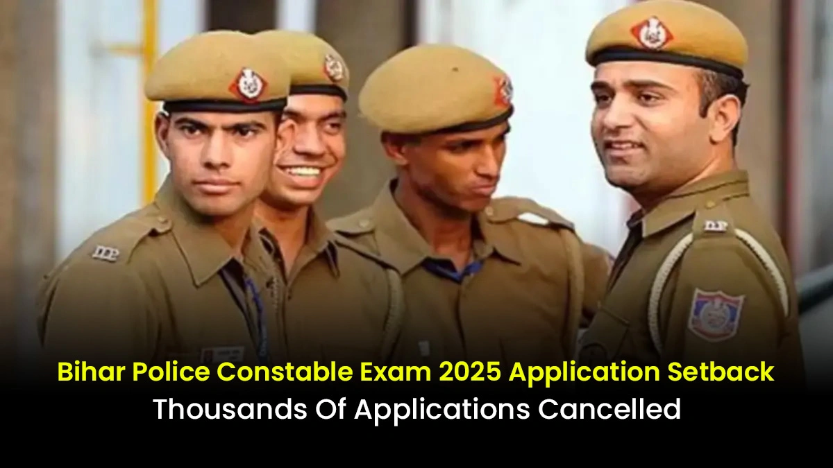 Bihar Police Constable Exam 2025 Application Setback Thousands Of Applications Cancelled.webp